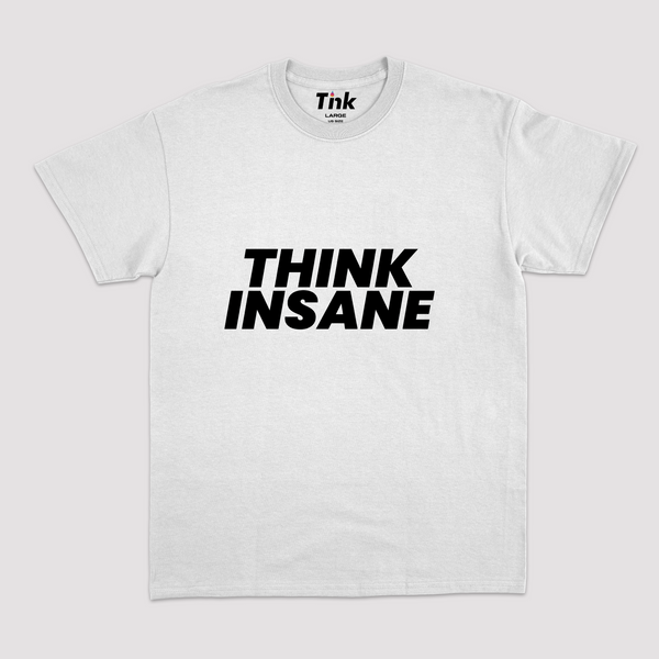 Think Insane