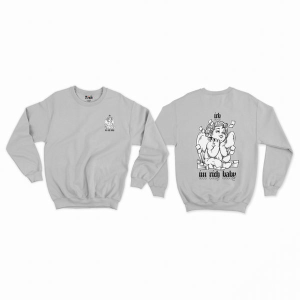 Im rich baby Sweatshirt